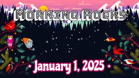 🎇 Morning Rocks - 1.1.25 🎊