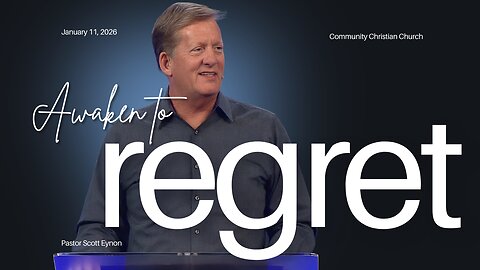 Awaken – Part 2: Awaken to Regret