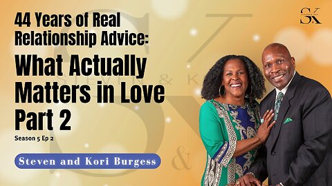 44 Years of Real Relationship Advice: What Actually Matters in Love Part 2