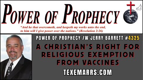 Power of Prophecy #4325 /w Jerry Barrett - A Christian's Right for Religious Exemption from Vaccines
