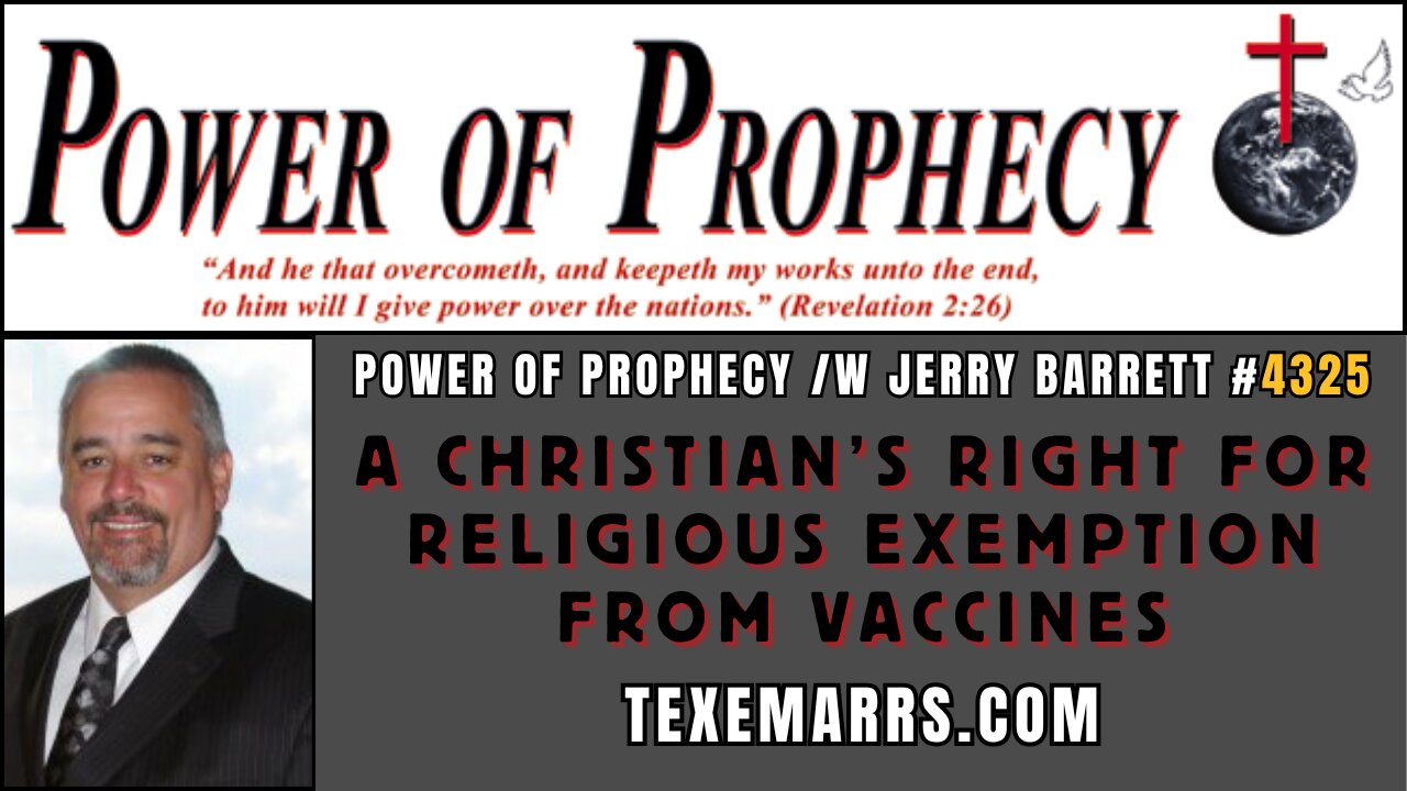 Power of Prophecy #4325 /w Jerry Barrett - A Christian's Right for Religious Exemption from Vaccines