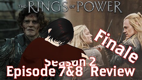 Rings of Power Season 2 Episodes 7 & 8 Review