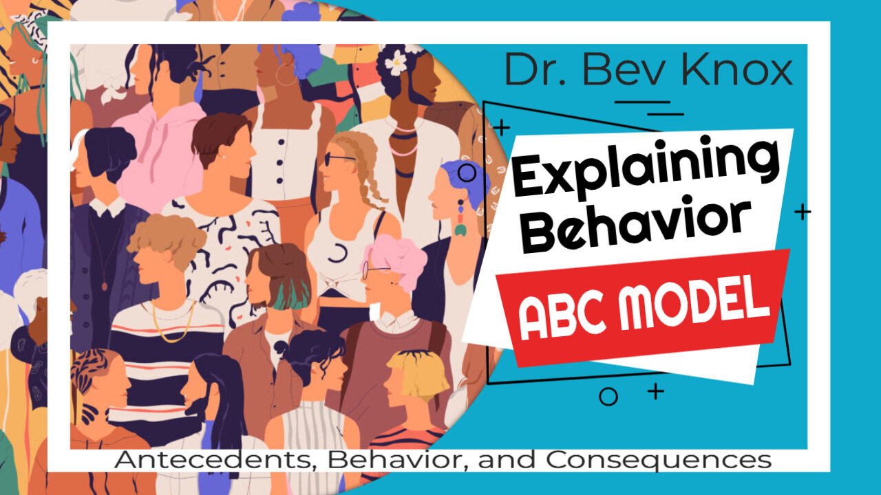 Explaining Behavior - The ABC Model – Antecedents, Behavior, and Consequences