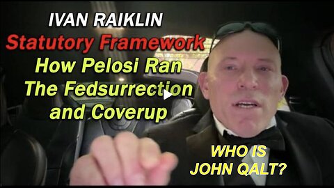 Ivan Raiklin Breaks Down The Statutory Framework Of How Pelosi Ran The Fedsurrection Coverup!