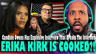 ERIKA KIRK IS COOKED? Candace Owens Has SHOCKING Interview That Is Breaking The Internet