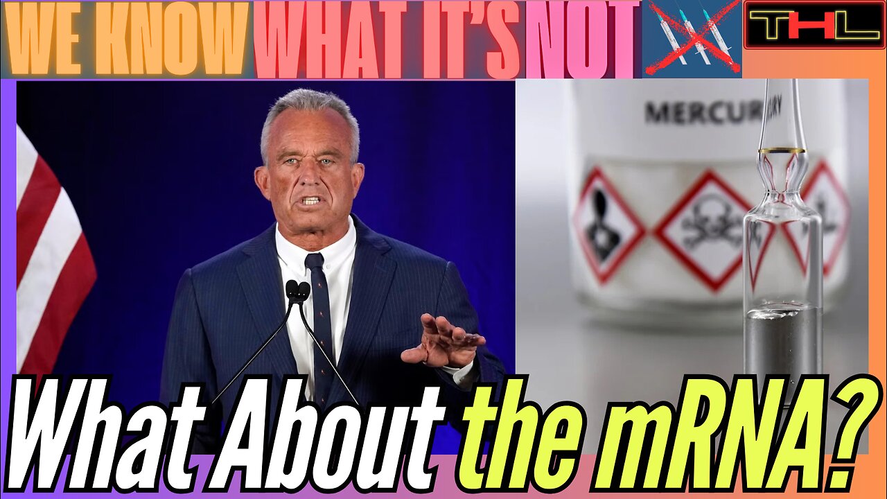 WE KNOW WHAT IT'S NOT | RFK Jr: Mercury Has Been REMOVED from All US Vaccines, but not mRNA