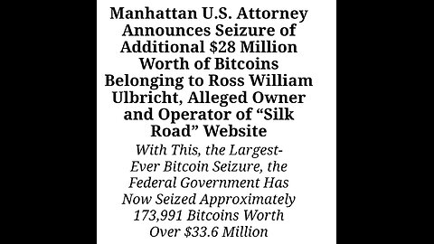 Barney Reads FBI press release. $17 bil in bitcoin were seized from Silk Road founder Ross Ulbricht.