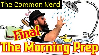 The LAST Morning Prep W/ The Common Nerd! Daily Pop Culture News, Prep, and Rants!