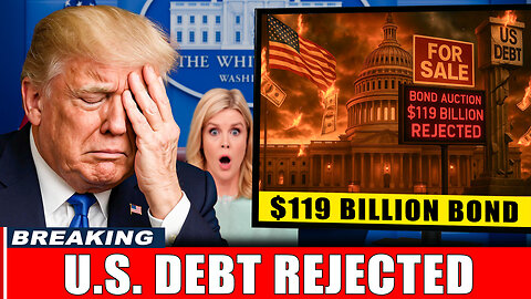Trump EXPLODES As $119B Bond Auction Threatens U.S. Economy - Asia & BRICS DUMP the Dollar