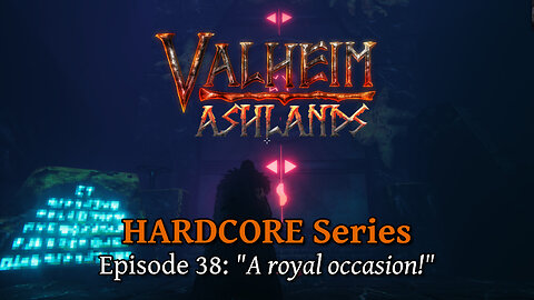 Valheim Hardcore E38: "A royal occasion!"