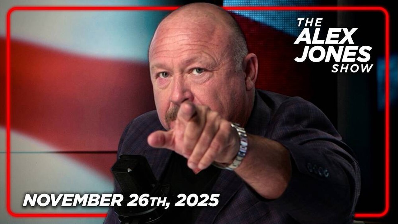 The Alex Jones Show WEDNESDAY FULL SHOW 11/26/25
