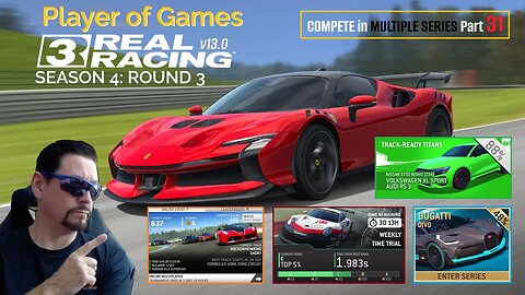 Player of Games: Real Racing 3 Update 13.0: COMPETE in MULTIPLE SERIES Part 31