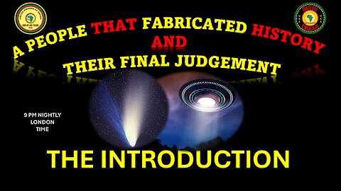 AFRICA IS THE HOLY LAND || A PEOPLE THAT FABRICATED HISTORY AND THEIR FINAL JUDGEMENT || INTRO