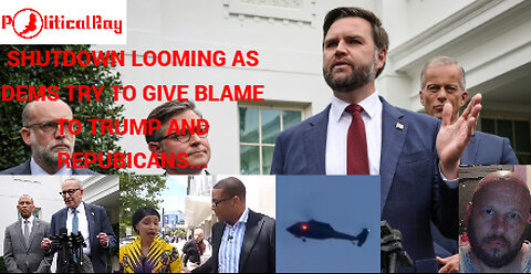 Dems trying to lay blame on Trump and Republicans as the shutdown could happen today...