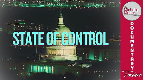 Documentary Feature: State of Control | The Michelle Moore Show (Feb 20, 2026)