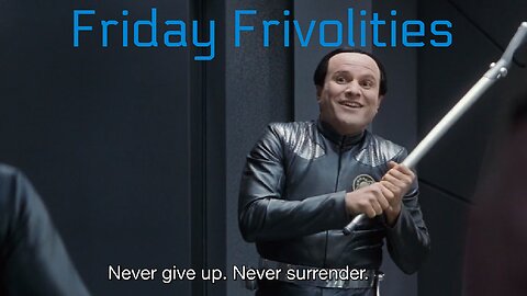 Never Give Up - Never Surrender - Friday Frivolities