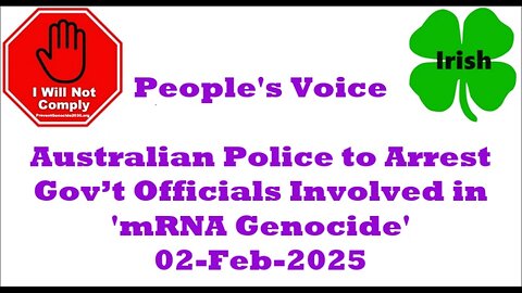 Australian Police to Arrest Gov’t Officials Involved in 'mRNA Genocide' 02-Feb-2025