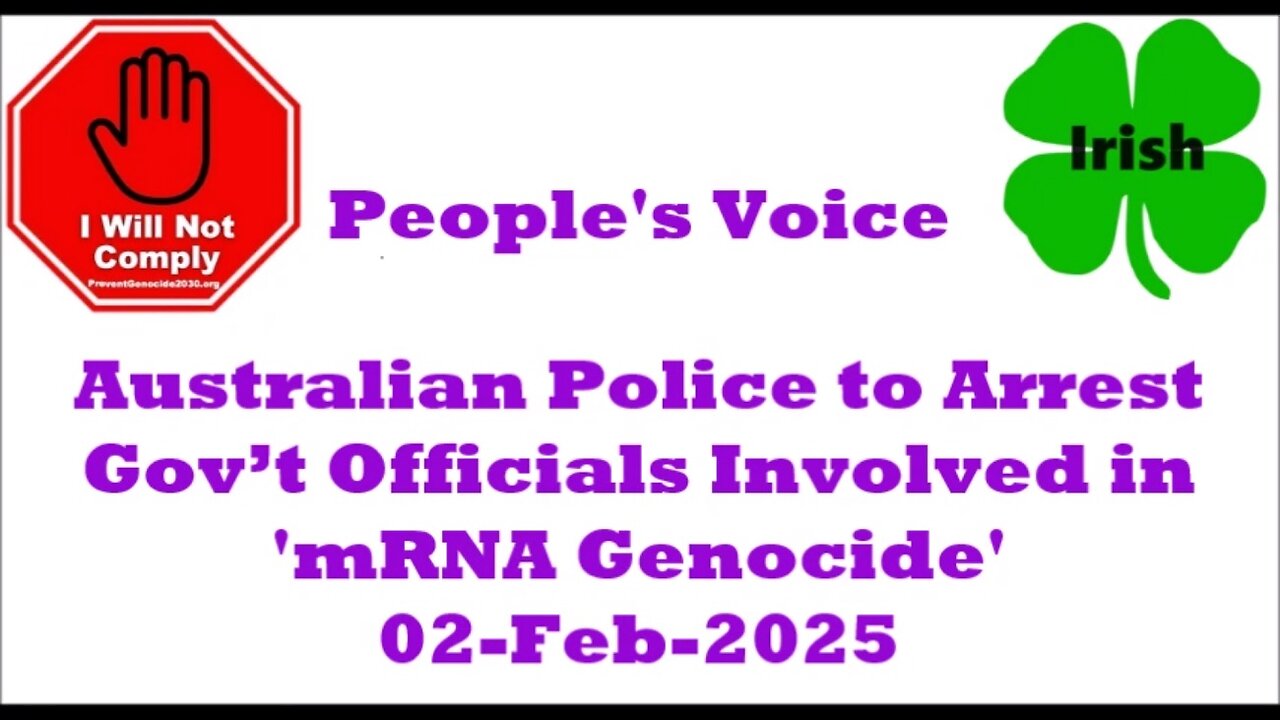 Australian Police to Arrest Gov’t Officials Involved in 'mRNA Genocide' 02-Feb-2025