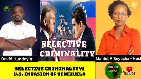 U.S. INVASION OF VENEZUELA: SELECTIVE CRIMINALITY BY THE IMPERIALISTS