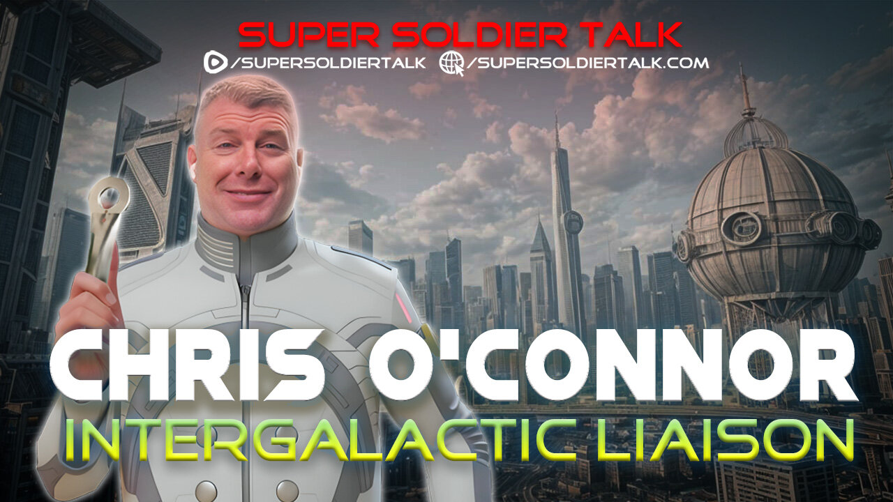 Super Soldier Talk – Chris O’Connor – Encounters with Various Alien Races