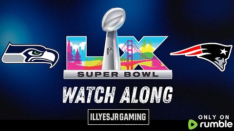 Super Bowl LX Patriots vs Seahawks WATCH ALONG!