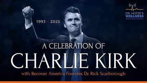 A Celebration of Charlie Kirk with Recover America Founder Dr. Rick Scarborough