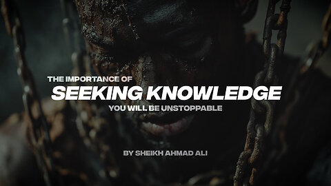 THE IMPORTANCE OF SEEKING KNOWLEDGE | YOU WILL BE UNSTOPPABLE