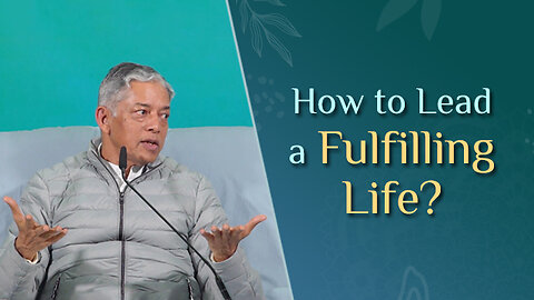 How to Lead a Fulfilling Life?