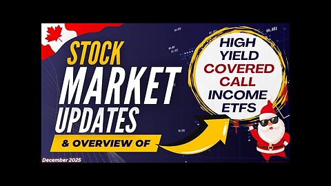 December 2025 High Yield Covered Call ETFs & Stock Market Update | Ep.68 (Canada)