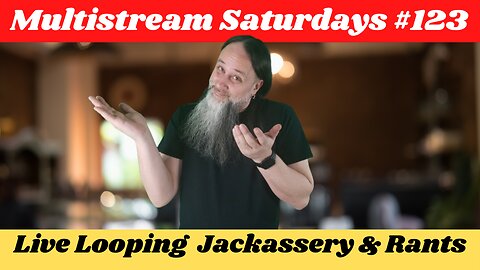 G.K. Mack Live Looping Jackassery & Rants MultiStream Saturdays #123 #Livelooping #Jackassery