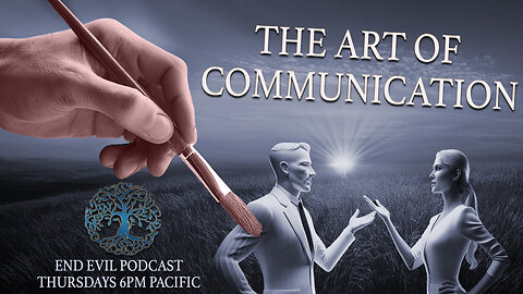 End Evil Podcast - The Art of Communication