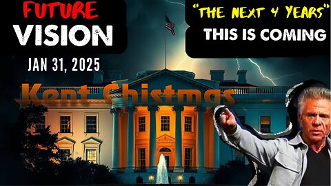 Kent Chistmas: [FUTURE VISION! NEXT 4 YEARS]Prophecy! - Jan 31,2025