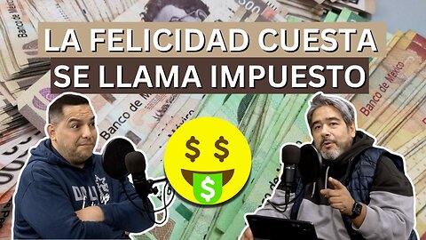 La felicidad cuesta se llama impuesto I Dos sin cebolla 🧅🎙️