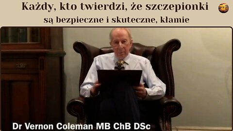 Każdy, kto twierdzi, że szczepionki są bezpieczne i skuteczne, kłamie - dr Vernon Coleman