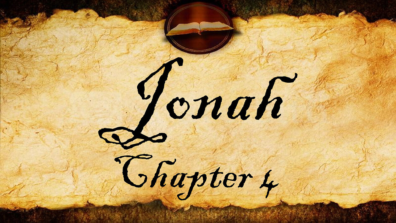 Jonah Chapter 4 | KJV Audio (With Text)
