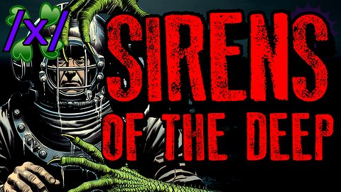 Sirens of the Deep | 4chan /x/ Paranormal Ocean Greentext Stories Thread