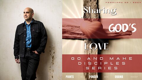 Sharing God's Love | Go & Make Disciples Series | PTP S2E5