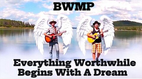 Bob Westfall Moonlight Poet (BWMP) - Everything Worthwhile Begins With A Dream