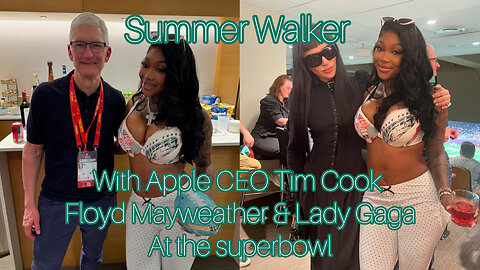 Summer Walker's Superbowl with Tim Cook (Billionaire CEO of Apple), Floyd Mayweather, & Lady Gaga