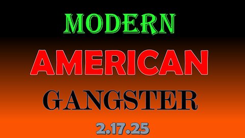 Modern American Gangster 2.17.2025