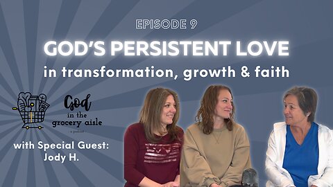 God’s Persistent Love: A Journey of Transformation, Growth, and Faith