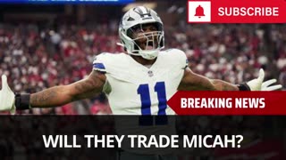 Cowboys Having Discussions About Trading Micah?