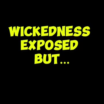 Wickedness Exposed But.. 🤔 #truth #lies #wicked #expose