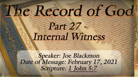 Joe Blackmon - The Record of God Part 27: Internal Witness (1 John 5:7)