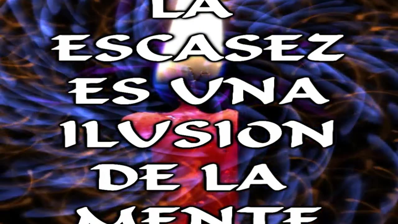 LA ESCASEZ ES UNA ILUSIÓN DE LA MENTE