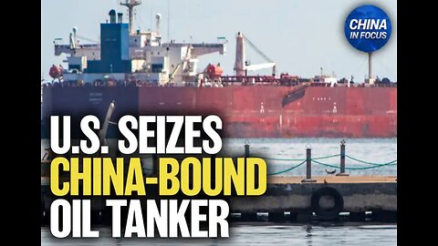 US Seizes China-Bound Oil Tanker (12/22/2025)