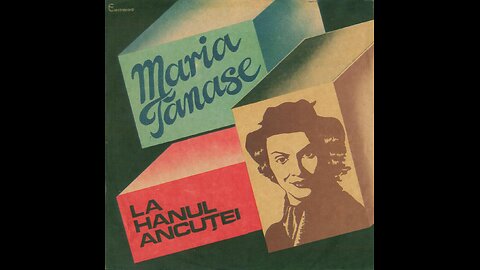 "Maria Tanase...La Hanul Ancutei" text de Aurel Felea muzica de Aurel Giroveanu