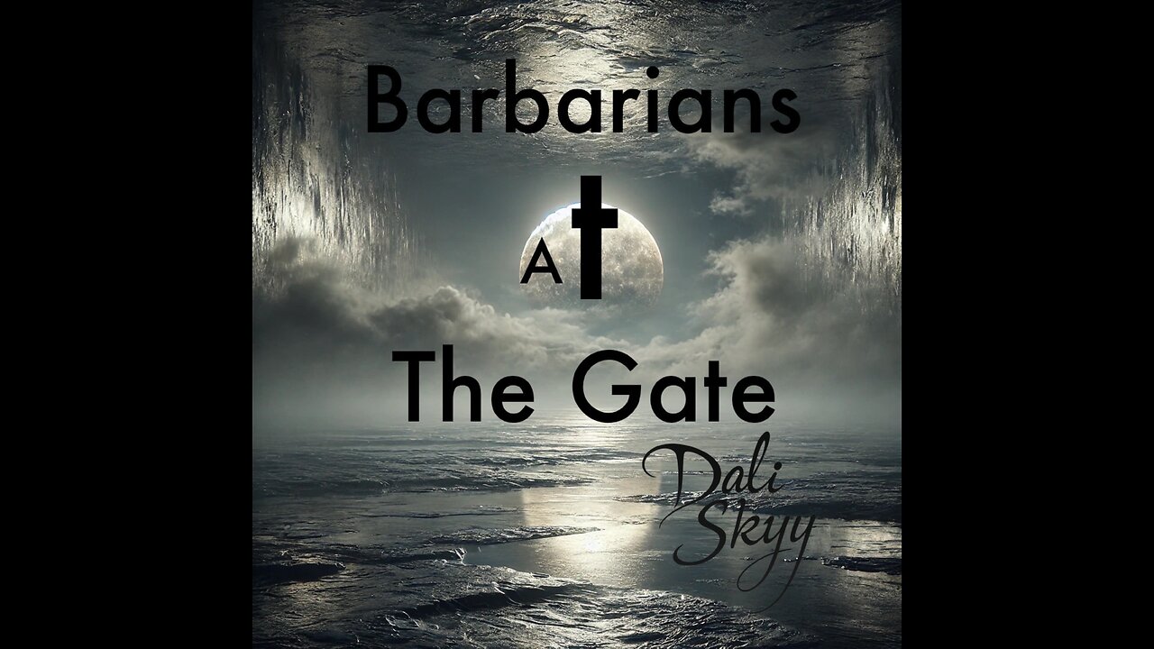 BARBARIANS AT THE GATE by DALI SKYY