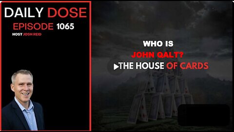 THE DAILY DOSE W/ JOSH REID - THE HOUSE OF CARDS. WHO IS JOHN QALT?