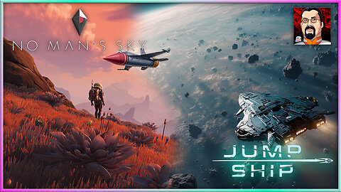 No Man's Sky & Jumpship - Jumping to the Skies of No Man on a Ship w/JFG (Collab)